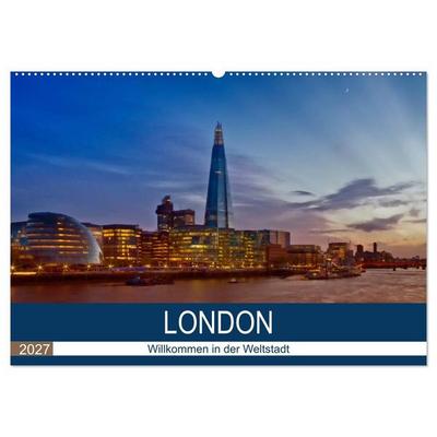 LONDON Willkommen in der Weltstadt (Wandkalender 2027 DIN A2 quer), CALVENDO Monatskalender