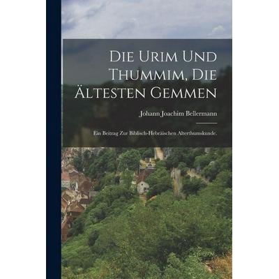 Die Urim und Thummim, die ältesten Gemmen, Taschenbuch von Johann Joachim Bellermann, Hutson Street Press, 978-1-01-782397-4