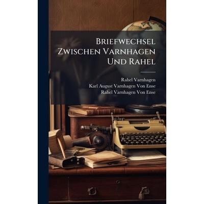 Briefwechsel Zwischen Varnhagen Und Rahel, Gebundene Ausgabe von Rahel Varnhagen,Karl August Varnhagen Von Ense,Rahel Varnhagen Ense, Legare Street