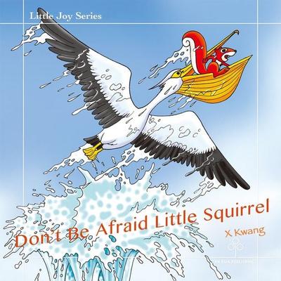 Don't Be Afraid Little Squirrel - X. Kwang, Audio, 9789152142035