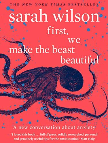 Sarah Wilson - First, We Make the Beast Beautiful: A new conversation about anxiety - Preis vom 04.10.2026 03:51:26 h