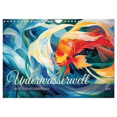 Unterwasserwelt, bunt und wunderschön (Wandkalender 2027 DIN A4 quer), CALVENDO Monatskalender
