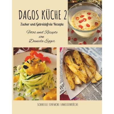 Dagos Küche 2, Taschenbuch von Daniela Egger, Buchschmiede, 978-3-99192-119-6
