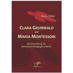 Clara Grunwald und Maria Montessori, Fachbücher von Diana Stiller