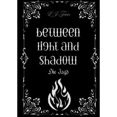 Between light and shadow, Taschenbuch von Laira Tecco, Epubli, 978-3-565-22965-9
