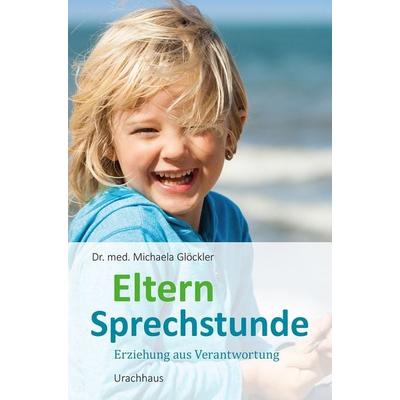 Elternsprechstunde, Gebundene Ausgabe von Michaela Glöckler, Urachhaus, 978-3-8251-7954-0