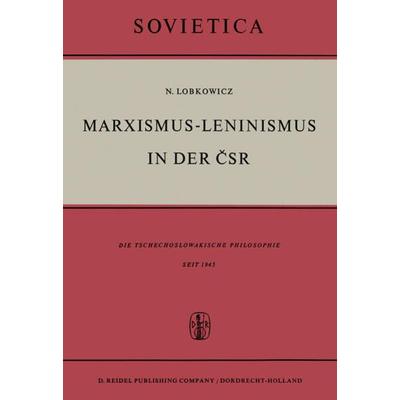 Marxismus-Leninismus in der ČSR, Gebundene Ausgabe von Nikolaus Lobkowicz, Springer Netherland, 978-90-277-0058-2