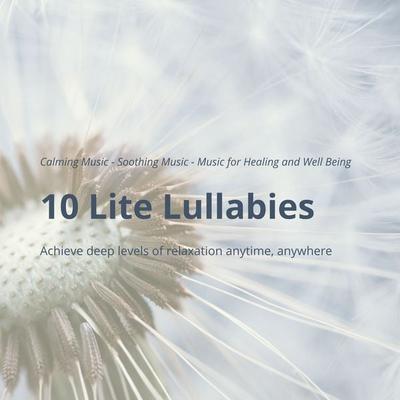 10 Lite Lullabies: Calming Music - Soothing Music - Music for Healing and Well Being - Eva-Maria Herzig, Audio, 4057664531056