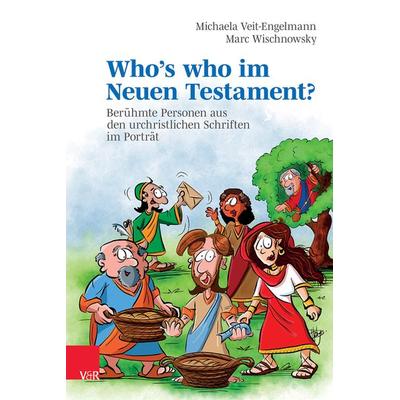 Who’s who im Neuen Testament?, Gebundene Ausgabe von Michaela Veit-Engelmann,Marc Wischnowsky, Vandenhoeck + Ruprecht, 978-3-525-63068-6