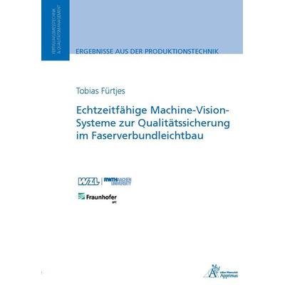 Echtzeitfähige Machine-Vision-Systeme zur Qualitätssicherung im Faserverbundleichtbau, Paperback von Tobias Fürtjes, Apprimus, 978-3-86359-439-8