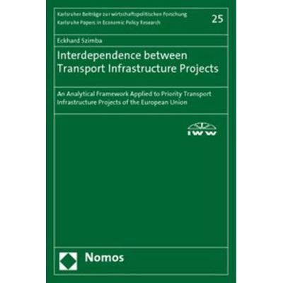 Interdependence between Transport Infrastructure Projects, Taschenbuch von Eckhard Szimba, Nomos, 978-3-8329-3078-3