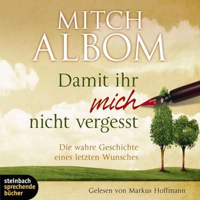 Damit ihr mich nicht vergesst - Die wahre Geschichte eines letzten Wunsches (Gekürzt) - Mitch Albom, Audio, 9783869747019