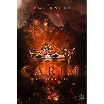 Carim Drachenkönig, Taschenbuch von Lena Knodt, Eisermann Verlag, 978-3-96173-136-7