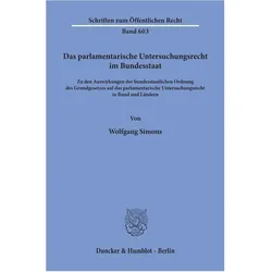 Das parlamentarische Untersuchungsrecht im Bundesstaat., Fachbücher von Wolfgang Simons