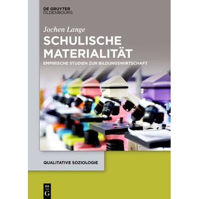 Schulische Materialität, Gebundene Ausgabe von Jochen Lange, De Gruyter Mouton, 978-3-11-051940-2