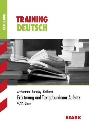 Gabriele Achhammer - Training Deutsch Realschule / Erörterung und Textgebundener Aufsatz 9. / 10. Klasse - Preis vom 09.10.2026 07:28:09 h