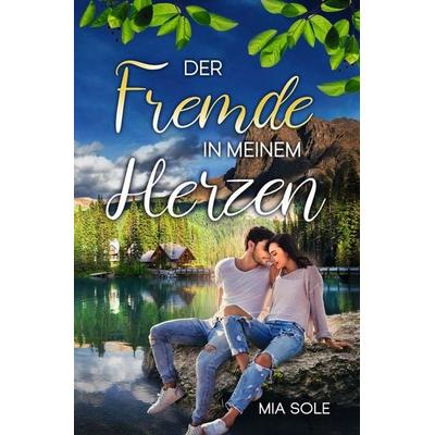 Der Fremde in meinem Herzen, Taschenbuch von Mia Sole, Tolino media, 978-3-7579-5838-1