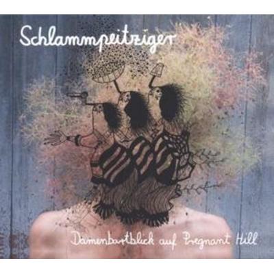 Schlammpeitziger: Damenbartblick auf Pregnant Hill - Schlammpeitziger, CD