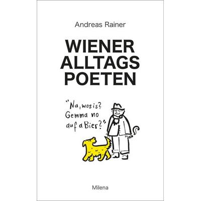 Wiener Alltagspoeten, Gebundene Ausgabe von Andreas Rainer, Milena, 978-3-903184-69-5