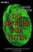 Hans Pfeiffer - Die Sprache der Toten. Ungeklärte Todesfälle auf dem Seziertisch. - Preis vom 14.10.2026 23:07:16 h