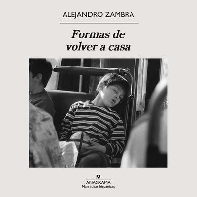 Formas de volver a casa - Alejandro Zambra, Audio, 9788433950413