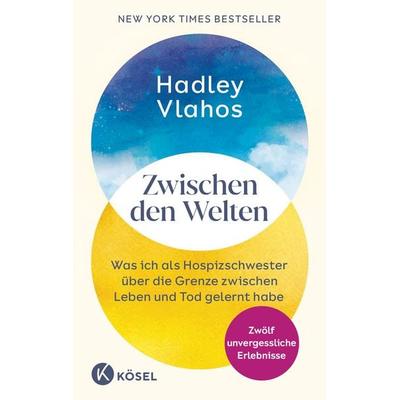 Zwischen den Welten, Gebundene Ausgabe von Hadley Vlahos, Kösel, 978-3-466-37327-7