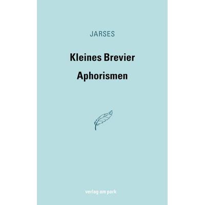 Kleines Brevier, Taschenbuch von . Jarses, Verlag am park, 978-3-89793-390-3