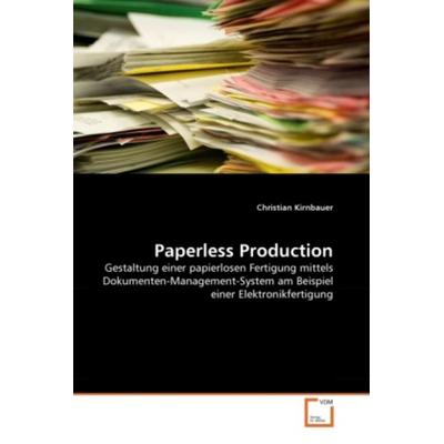Kirnbauer, C: Paperless Production, Taschenbuch von Christian Kirnbauer, VDM, 978-3-639-32240-8