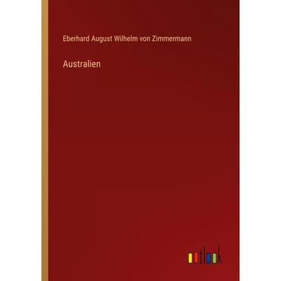 Australien, Taschenbuch von Eberhard August Wilhelm Zimmermann, Outlook, 978-3-368-41554-9