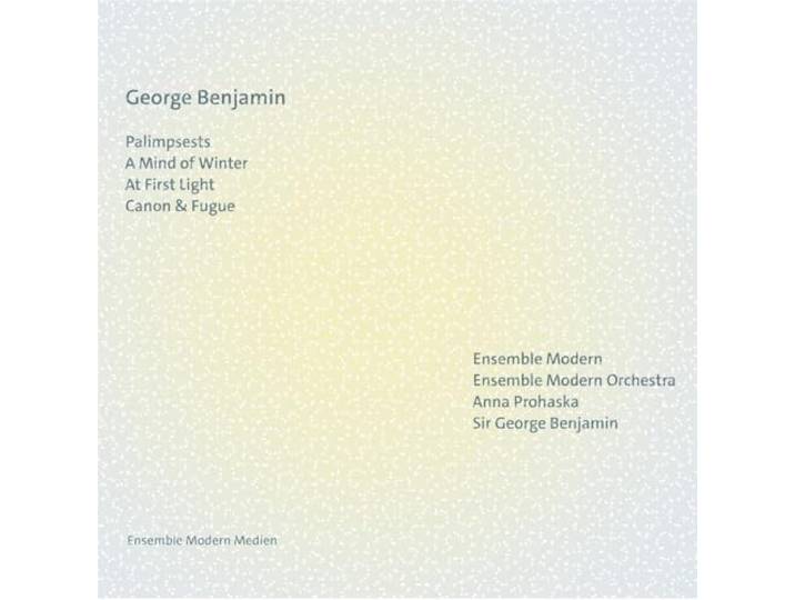 George Benjamin: Palimpsests/A Mind Of Winter/At First Light/...