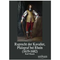 Ruprecht der Kavalier, Pfalzgraf bei Rhein (1619-1682), Sachbücher von Karl Hauck