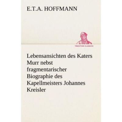 Lebensansichten des Katers Murr, Taschenbuch von E.T.A. Hoffmann, Tredition, 978-3-8424-0456-4