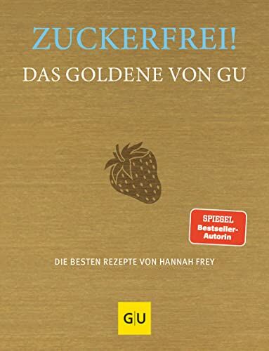 Hannah Frey - Zuckerfrei! Das Goldene von GU: Die besten Rezepte von Hannah Frey (GU Die Goldenen) - Preis vom 14.10.2026 23:07:16 h