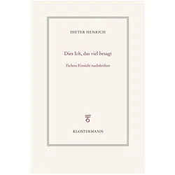 Dies Ich, das viel besagt, Sachbücher von Dieter Henrich