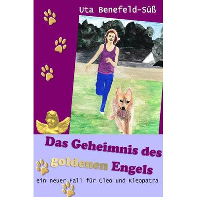 Das Geheimnis des goldenen Engels, Taschenbuch von Uta Benefeld-Süss, Epubli, 978-3-7575-6403-2