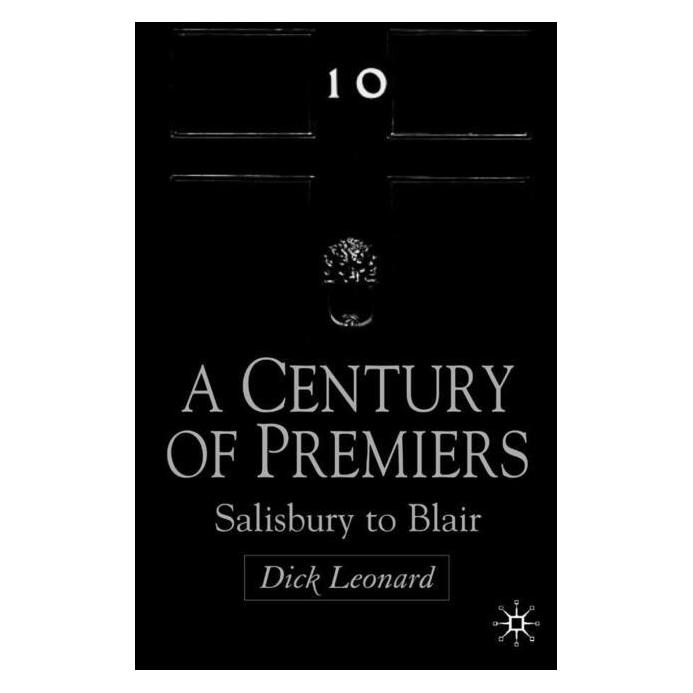 Palgrave Macmillan Uk Leonard:A Century of Premiers (Englisch, Hardcover, D. Leonard, Dick Leonard) (63038553)