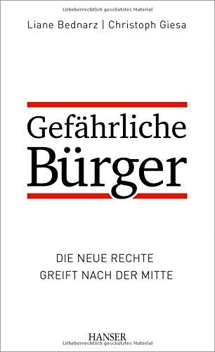 Liane Bednarz - Gefährliche Bürger: Die neue Rechte greift nach der Mitte - Preis vom 01.10.2026 17:08:56 h