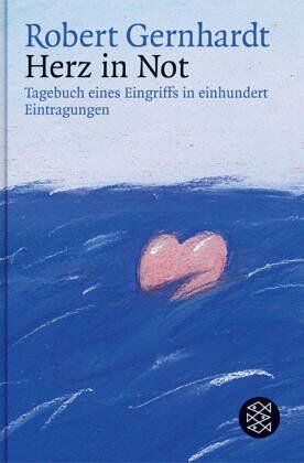 Robert Gernhardt - Herz in Not: Tagebuch eines Eingriffs in einhundert Eintragungen - Preis vom 09.10.2026 07:28:09 h