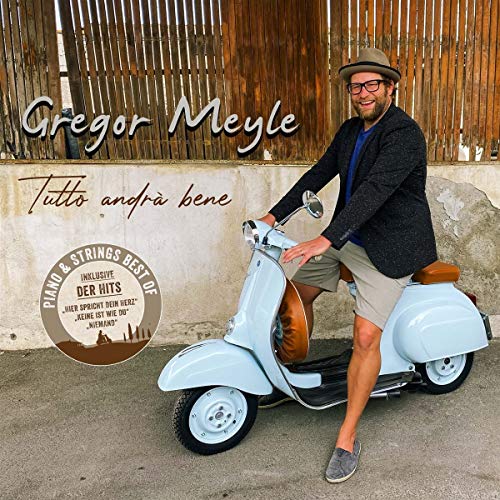 Gregor Meyle - Tutto Andrà Bene (Piano & Strings-Best of) - Preis vom 30.09.2026 22:30:23 h