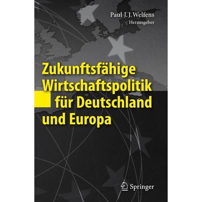 Zukunftsfähige Wirtschaftspolitik für Deutschland und Europa, Gebundene Ausgabe von , Springer Berlin, 978-3-642-17606-7