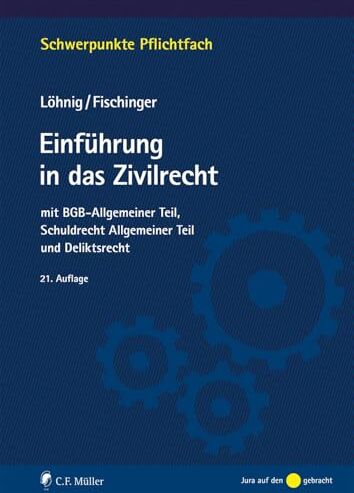 Martin Löhnig - Einführung in das Zivilrecht: mit BGB-Allgemeiner Teil, Schuldrecht Allgemeiner Teil und Deliktsrecht (Schwerpunkte Pflichtfach) - Preis vom 09.10.2026 07:28:09 h