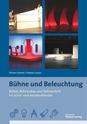 Bühne und Beleuchtung: Bühne, Bühnenbau und Bühnenlicht im Schul- und Amateurtheater - Preis vom 09.10.2026 07:28:09 h
