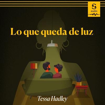 Lo que queda de luz - Magdalena Palmer (Translator),Tessa Hadley, Audio, 9781094425474
