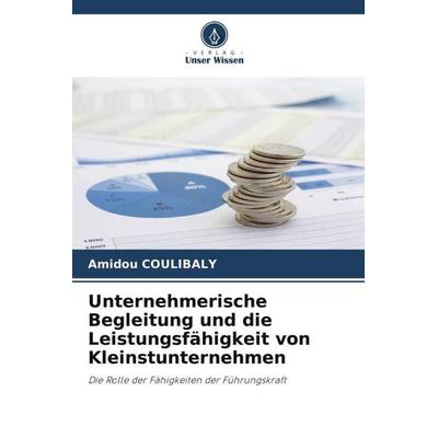 Unternehmerische Begleitung und die Leistungsfähigkeit von Kleinstunternehmen, Taschenbuch von Amidou Coulibaly, Verlag Unser Wissen,
