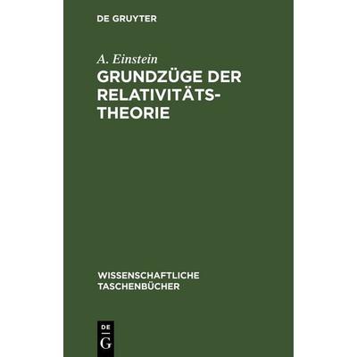 Grundzüge der Relativitätstheorie, Gebundene Ausgabe von A. Einstein, De Gruyter, 978-3-11-259057-7
