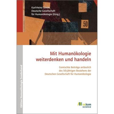Mit Humanökologie weiterdenken und handeln, Taschenbuch von Karl-Heinz Simon, Oekom verlag, 978-3-9872655-9-4