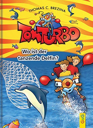 Brezina, Thomas C. - Tom Turbo: Wo ist der tanzende Delfin? - Preis vom 18.10.2026 19:22:15 h