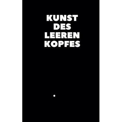 Kunst des leeren Kopfes, Taschenbuch von Caroline Stern, BoD – Books on Demand, 978-3-7504-3388-5