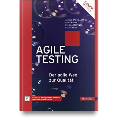 Agile Testing, Set von Manfred Baumgartner,Martin Klonk,Christian Mastnak,Richard Seidl, Carl Hanser, 978-3-446-47767-4