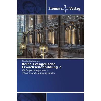 Reihe Evangelische Erwachsenenbildung 2, Taschenbuch von Günther Dichatschek, Fromm Verlag
